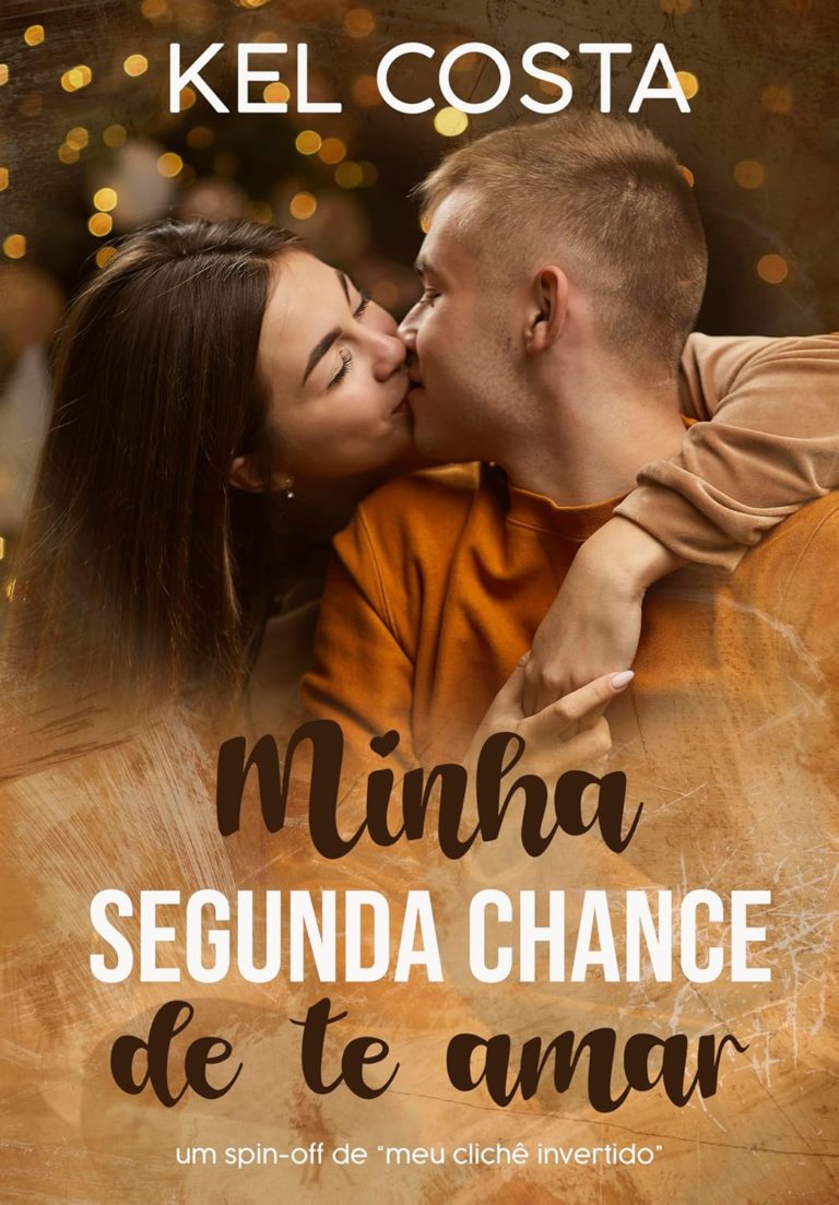 Livro Minha Segunda Chance de te Amar por Kel Costa | eBook PDF