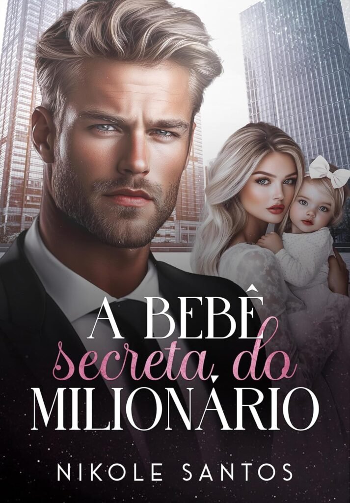 A BEBE SECRETA DO MILIONARIO Livro Unico