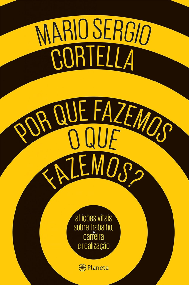 Livro: Por que fazemos o que fazemos? por Mario Sergio Cortella | PDF