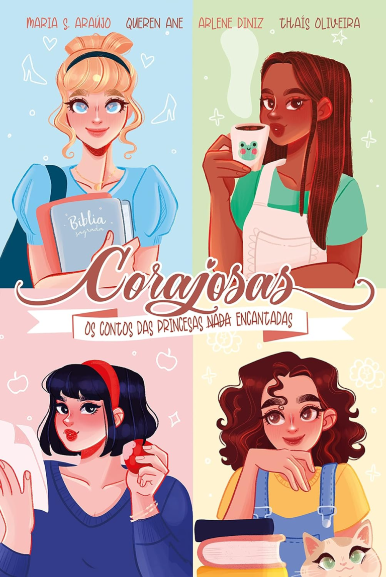 Livro: Corajosas: Os contos das princesas nada encantadas por Arlene Diniz, Maria S. Araújo, Queren Ane, Thais Oliveira | PDF