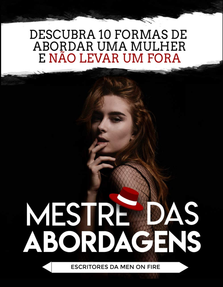 Livro: Mestre das Abordagens: 10 Formas de Abordar uma Mulher e Não Levar um Fora por Men On Fire .Inc | PDF