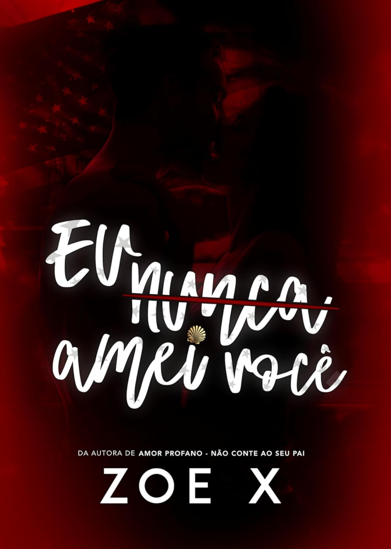 Eu Nunca Amei Você por Zoe X | eBook PDF
