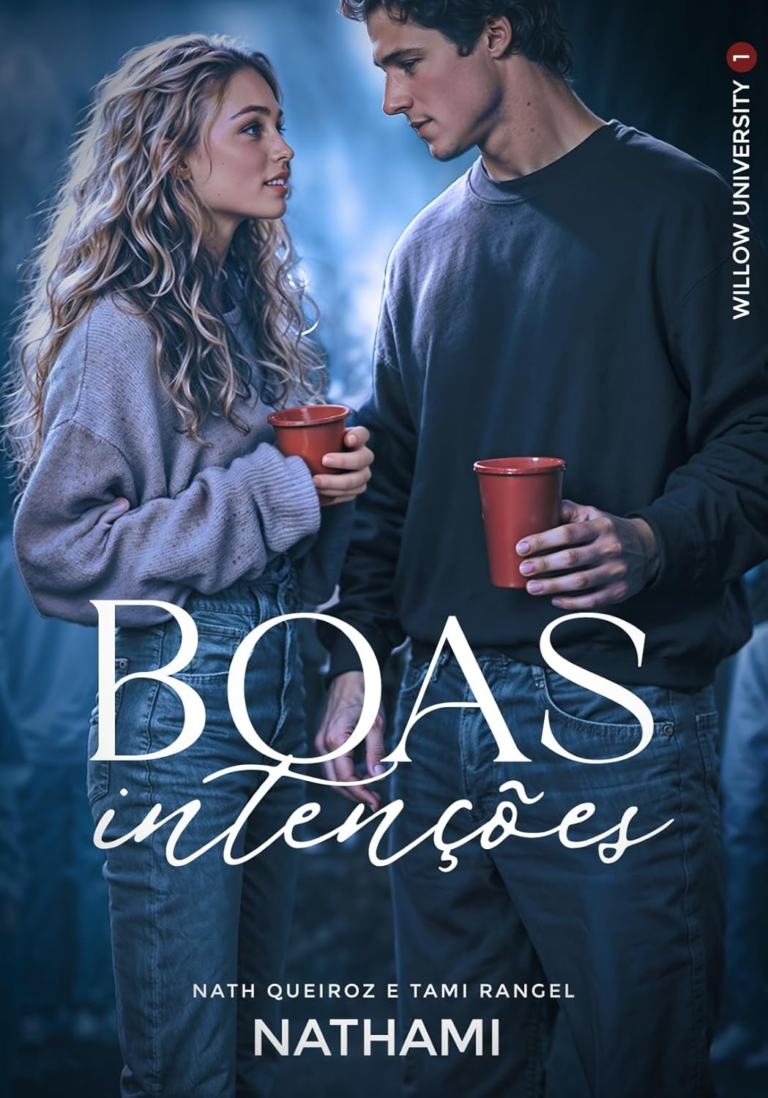 Boas Intenções (Willow University Livro 1) por Nath Queiroz e Tami Rangel | PDF