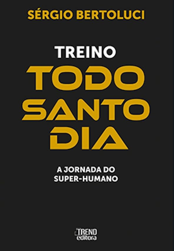 Livro Treino Todo Santo Dia por Sérgio Bertoluci | PDF