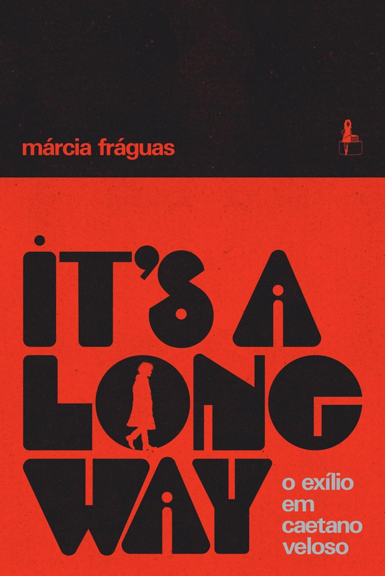 Livro It’s a Long Way: O Exílio em Caetano Veloso por Márcia Fráguas | PDF