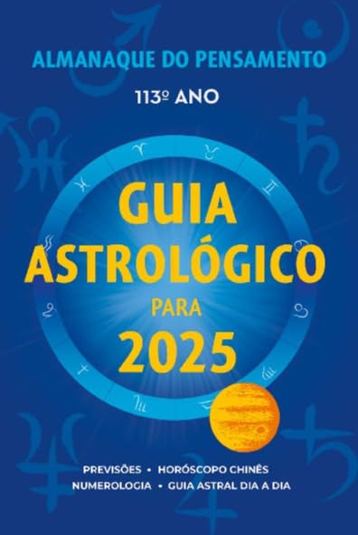 Almanaque do Pensamento 2025: Guia Astrológico Para 2025 por Editora Pensamento | Ebook PDF