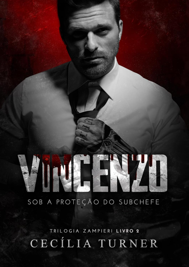 VINCENZO: Sob a proteção do subchefe (Trilogia Zampieri Livro 2) por Cecília Turner | PDF