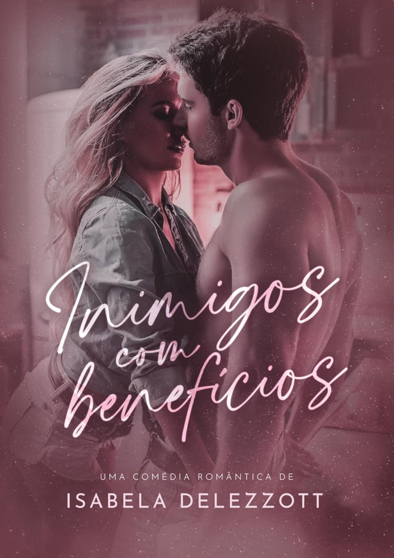 Inimigos com Benefícios por Isabela Delezzott | PDF