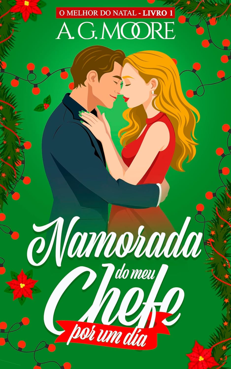Namorada do meu chefe por um dia: O melhor do Natal, livro 1 por A. G. Moore | PDF