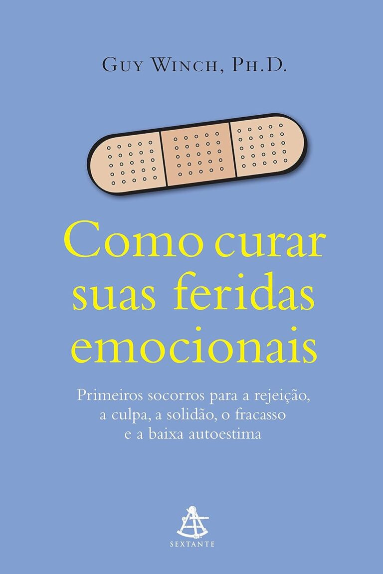 Como Curar Suas Feridas Emocionais por Guy Winch | eBook PDF