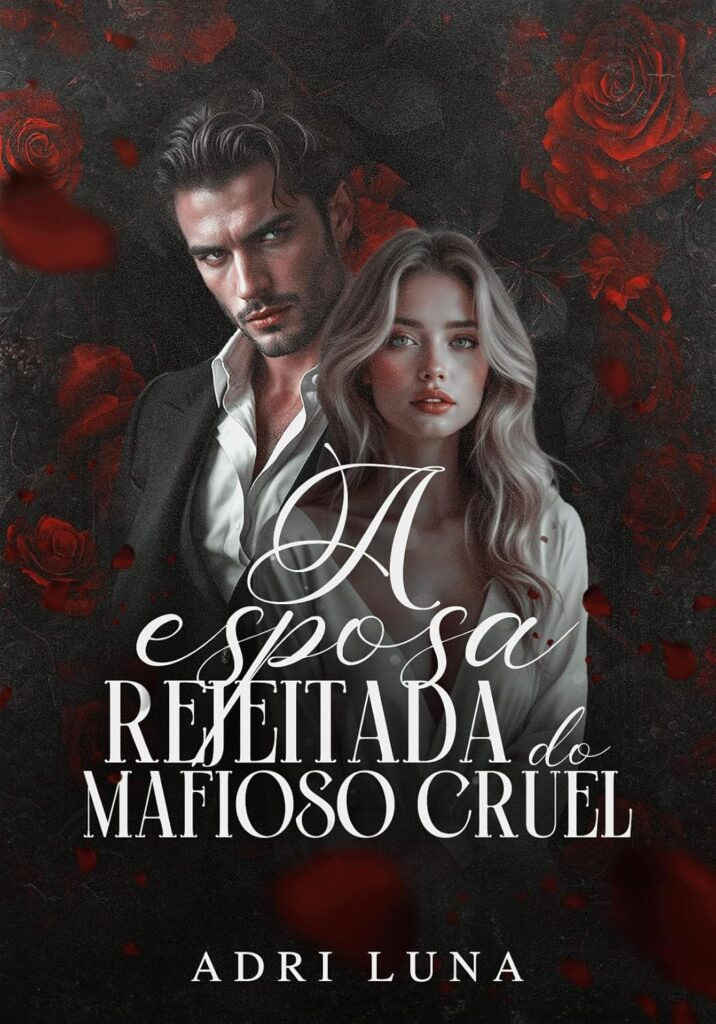A Esposa Rejeitada Do Mafioso Cruel por Adri Luna | LivroPDF 1 https://go.hotmart.com/W22315763O