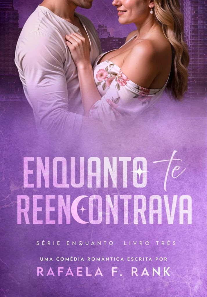 "Enquanto Te Reencontrava" por Rafaela F. Rank | LivroPDF 1 https://go.hotmart.com/W22315763O