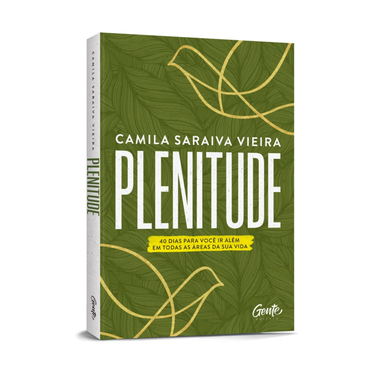 Plenitude: 40 Dias para Você Ir Além em Todas as Áreas da Sua Vida por Camila Saraiva Vieira | eBook PDF |