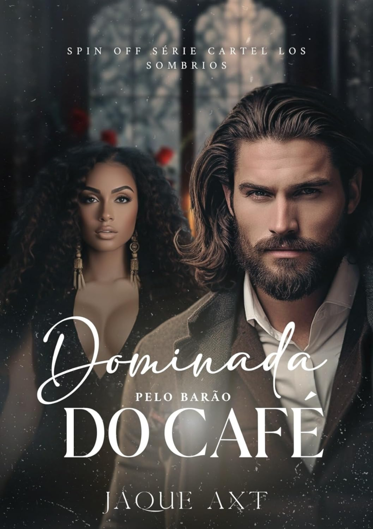 Dominada pelo Barão do Café (Série Cartel Los Sombríos Livro 5) | eBook PDFPor Jaque Axt | eBook Kindle