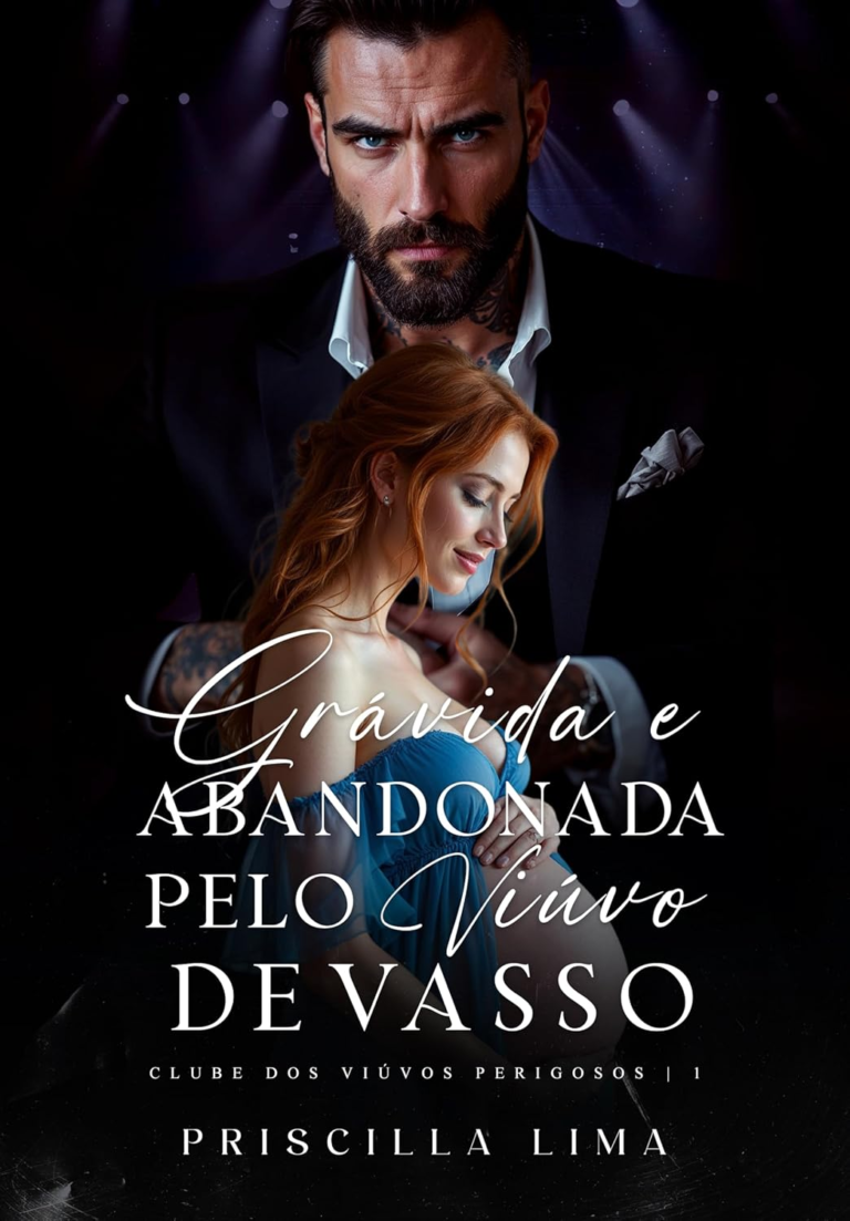 Grávida e abandonada pelo viúvo devasso (Clube dos viúvos perigosos Livro 1) eBook Kindlepor Priscilla Lima | LivroPDF
