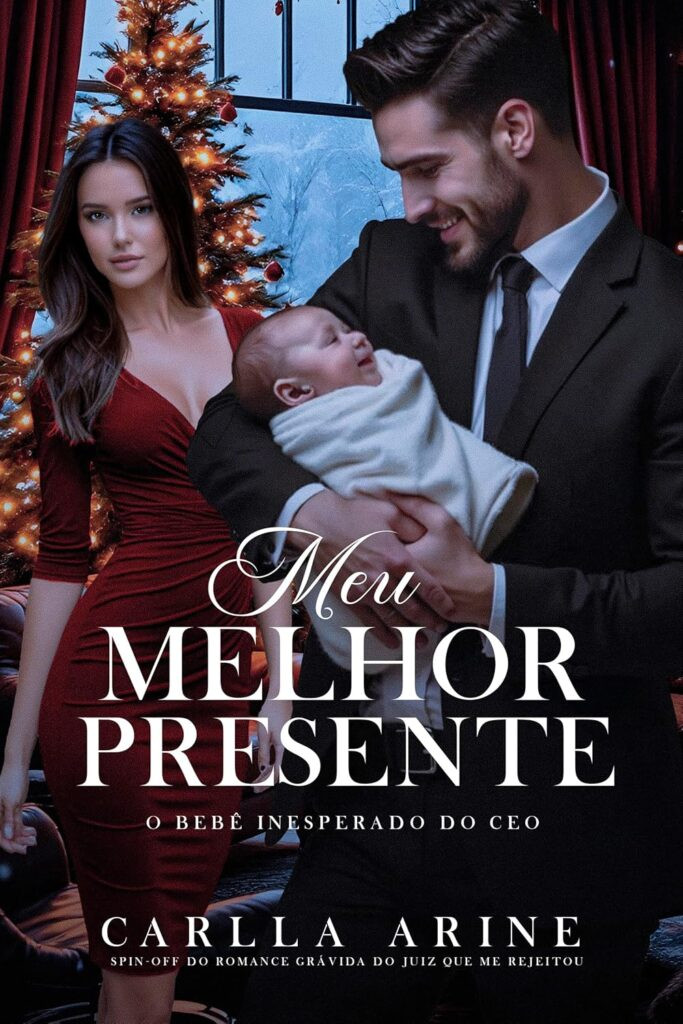 Meu Melhor Presente: O bebê Inesperado do CEO por Carla Arine | LivroPDF | 1 https://go.hotmart.com/W22315763O