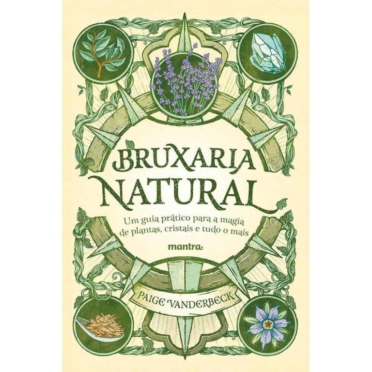 Bruxaria Natural – Um guia prático para a Magia de Plantas, Cristais e Tudo o Mais por Paige Vanderbeck | LivroPDF 11 https://go.hotmart.com/W22315763O