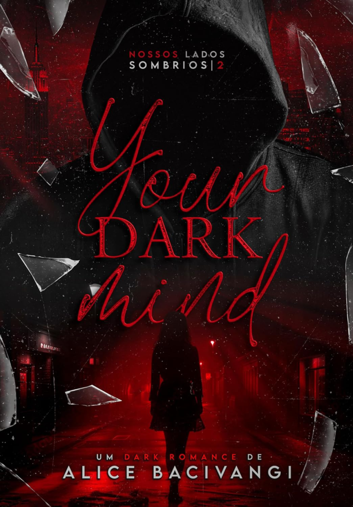 image-137-713x1024 Your Dark Mind (Sua Mente Sombria): Um Dark Romance com Stalker | Alice Bacivangi | Ebook