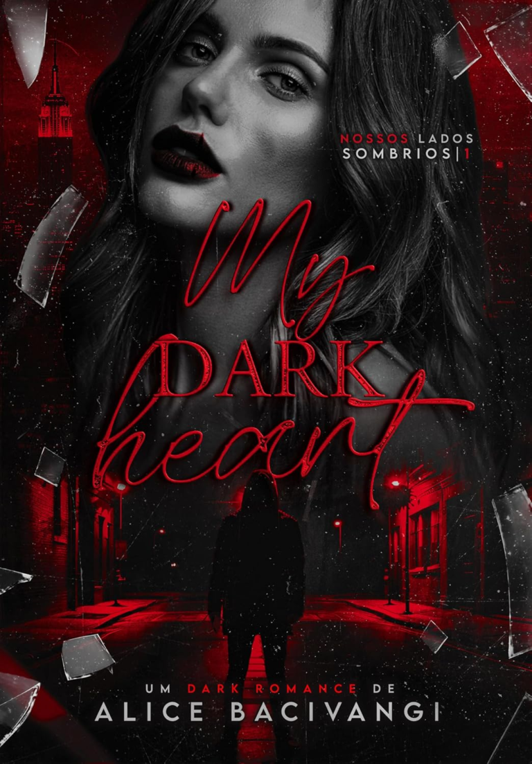 My Dark Heart (Meu Coração Sombrio): Um Dark Romance Com Stalker (Nossos Lados Sombrios Livro 1) eBook | Alice Bacivangi |