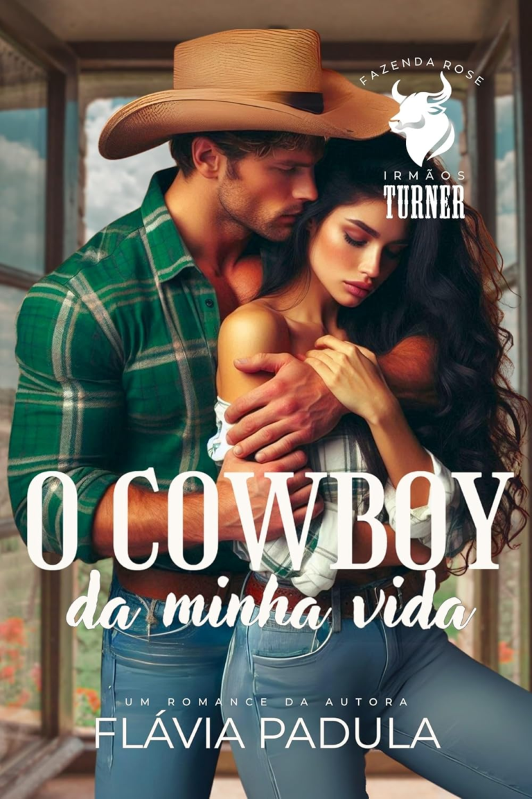 O Cowboy da Minha Vida (Irmãos Turner Livro 1) – Flávia Padula | eBook |