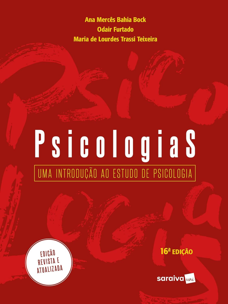 Psicologias – Uma Introdução ao Estudo da Psicologia – 16ª Edição | Ana Mercês Bahia Bock, Maria de Lourdes Teixeira e Odair Furtado | Ebook