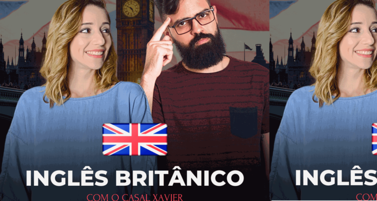 Mergulhe no Inglês Britânico: Sotaques, Cultura e Carreira com o Casal Xavier