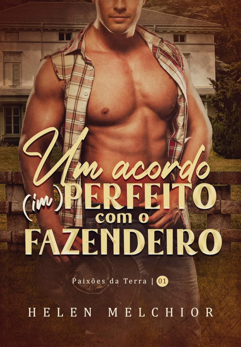 Um acordo (im)perfeito com o fazendeiro (Paixões da terra Livro 1) | Helen Melchior | Ebook