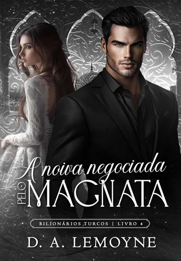 A Noiva Negociada Pelo Magnata: Bilionários Turcos – Livro 4 | D. A. Lemoyne | Ebook