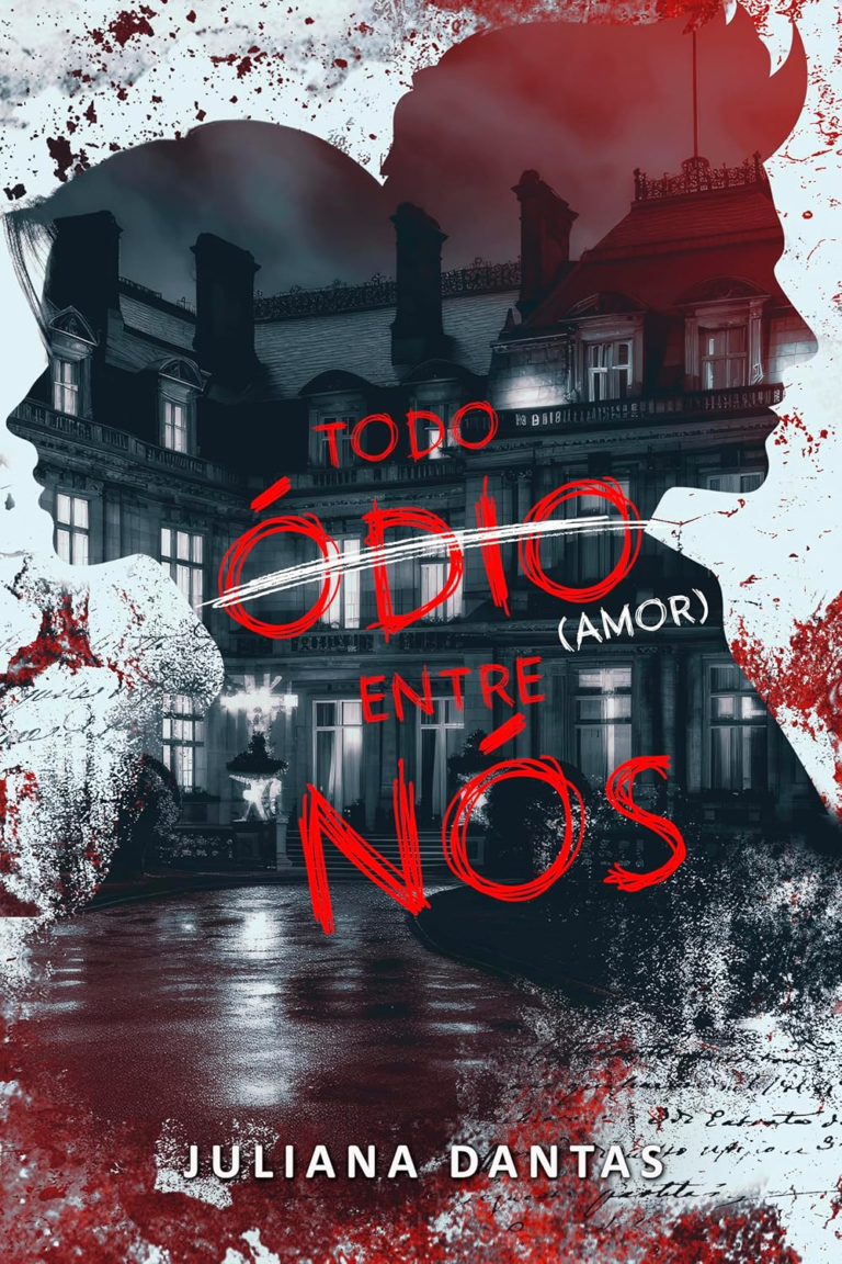 Todo Ódio Entre Nós (St. Edward Institute Livro 1) | Juliana Dantas | Ebook