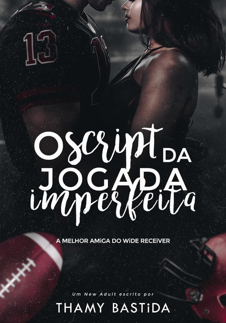 O Script da Jogada Imperfeita: A Melhor Amiga do Wide Receiver — Thamy Bastida | Ebook