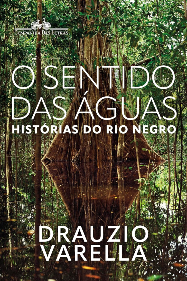 O Sentido das Águas: Histórias do Rio Negro – Drauzio Varella | Ebook