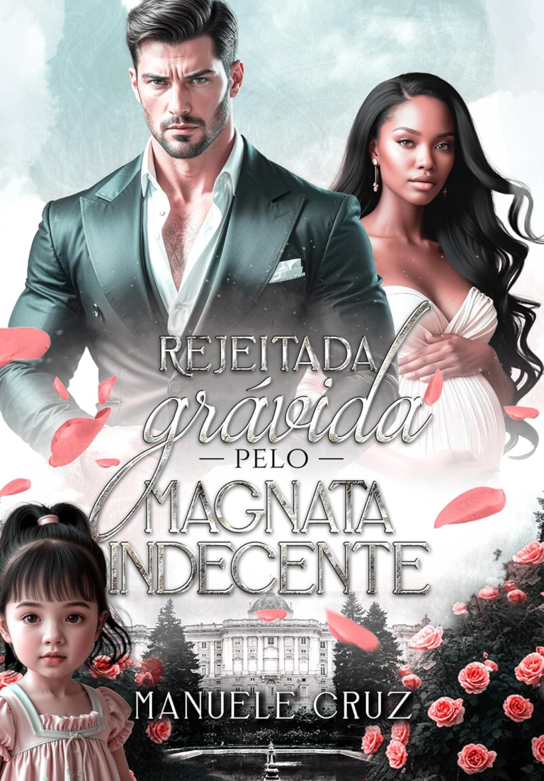 Rejeitada Grávida pelo Magnata Indecente (LIVRO ÚNICO) | Manuele Cruz | eBook Kindle