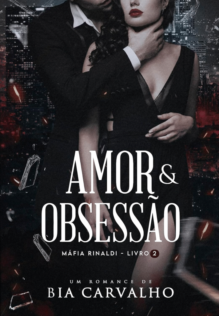 image-376-712x1024 "Amor e Obsessão (Máfia Rinaldi Livro 2)" por Bia Carvalho