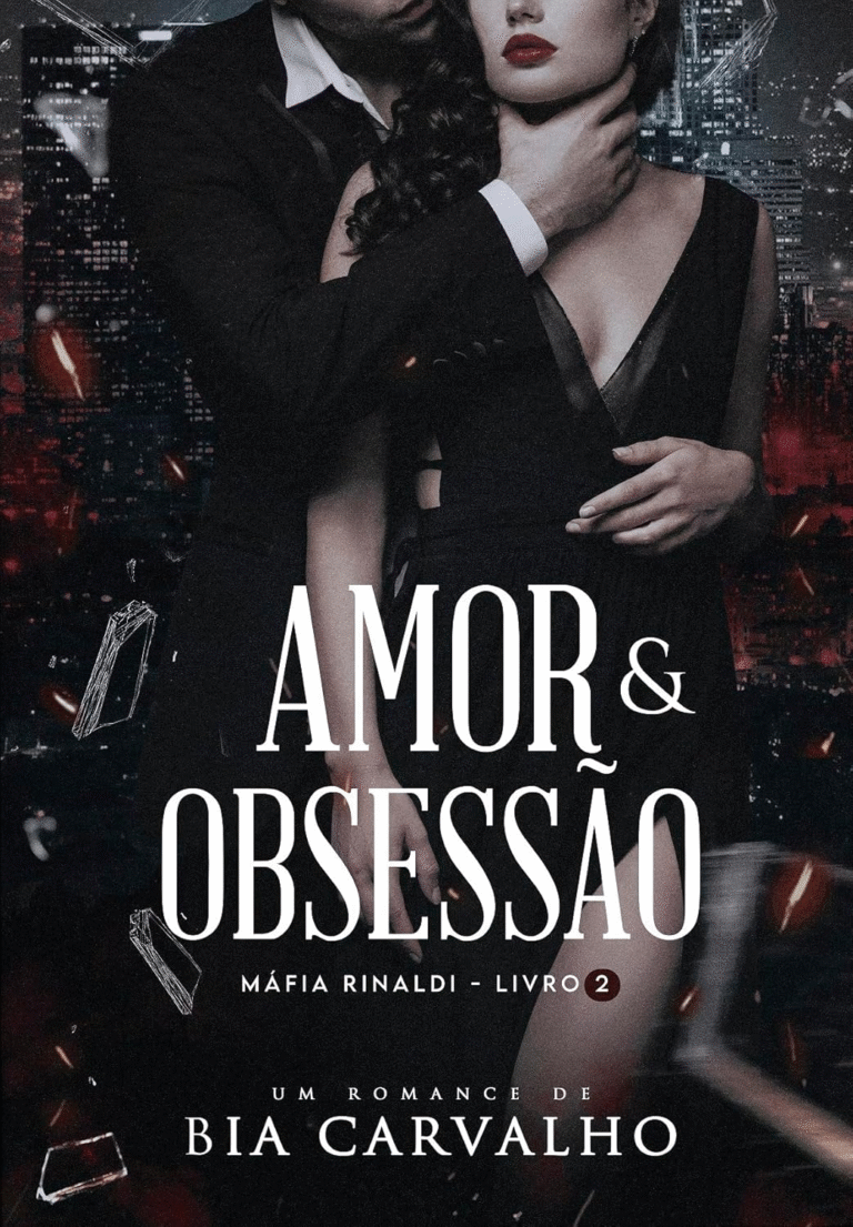 “Amor e Obsessão (Máfia Rinaldi Livro 2)” por Bia Carvalho