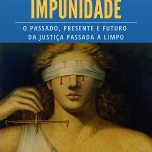 Impunidade: O Passado, Presente e Futuro PDF 1 image-382 Ebook Justiça e Impunidade: O Passado, Presente e Futuro da Justiça no Brasil Vale a Pena?
