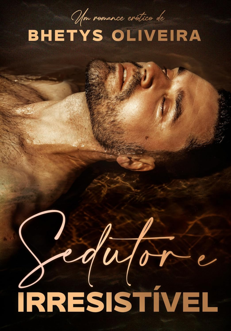 Sedutor e Irresistível | Bhetys Oliveira | Ebook