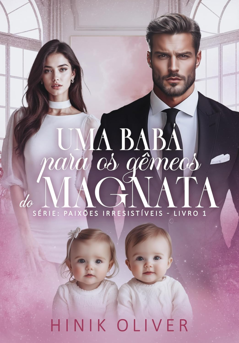 Uma Babá Para Os Gêmeos do Magnata: Série Paixões Irresistíveis – Livro 1 por Hinik Oliver | eBook