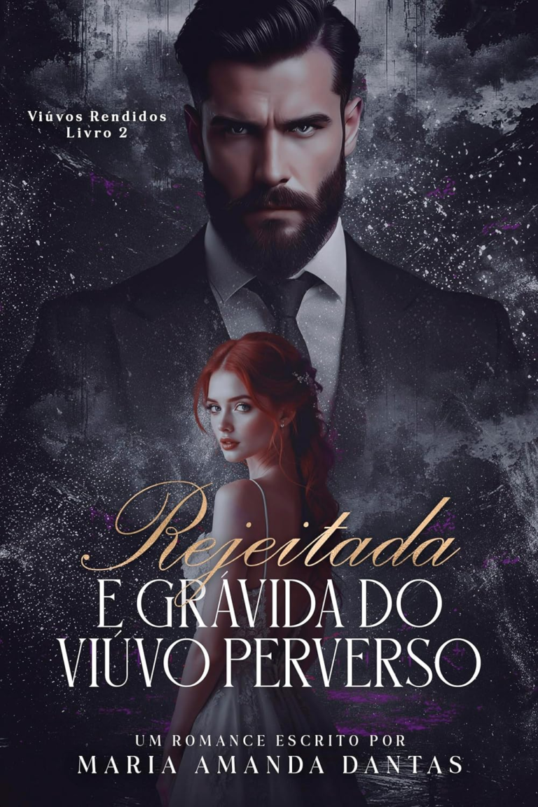 Rejeitada e Grávida do Viúvo Perverso: (Viúvos Rendidos) – Livro Único | Maria Amanda Dantas | Ebook