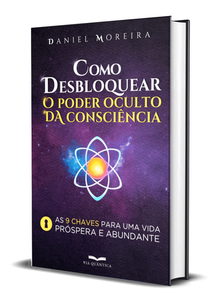 Como Desbloquear o Poder Oculto da Consciência Via Quântica | Ebook |