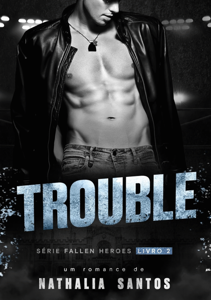 image-167-719x1024 TROUBLE (FALLEN HEROES Livro 2) – Um Romance Intenso e Irresistível de Nathalia Santos