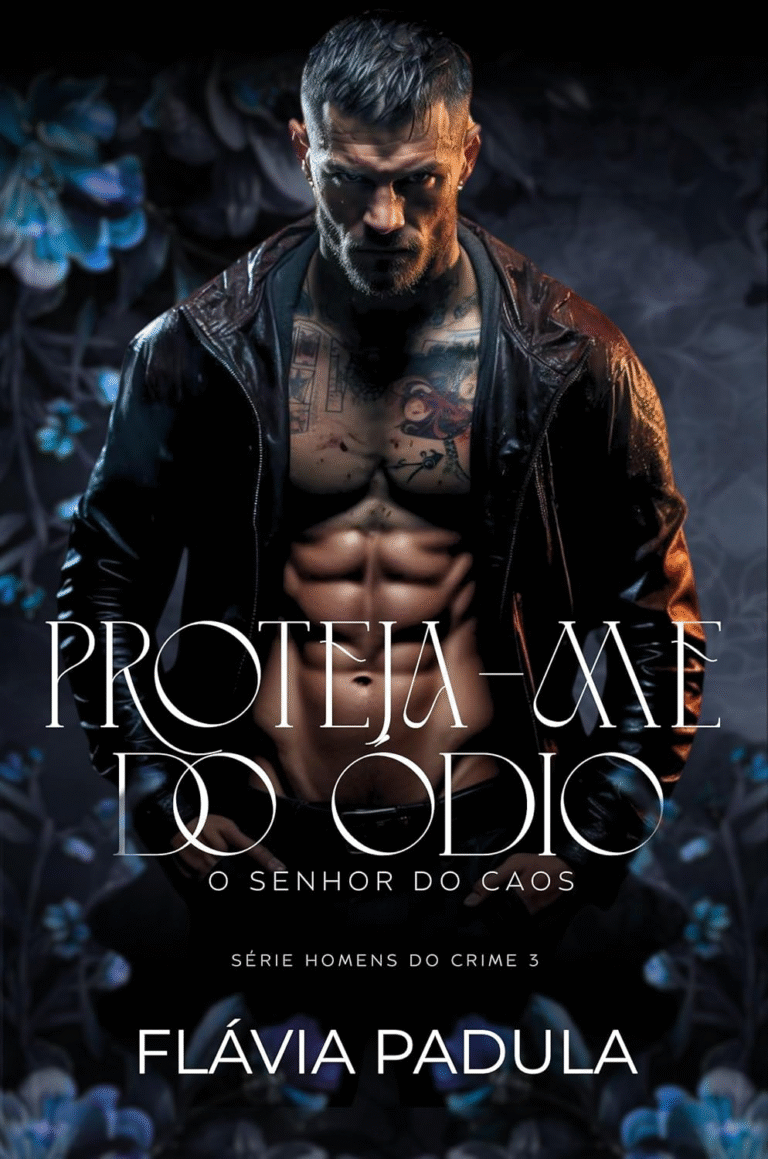 Proteja-me do Ódio: O Senhor do Caos (Homens do Crime Livro 3) por Flávia Padula | eBook Kindle