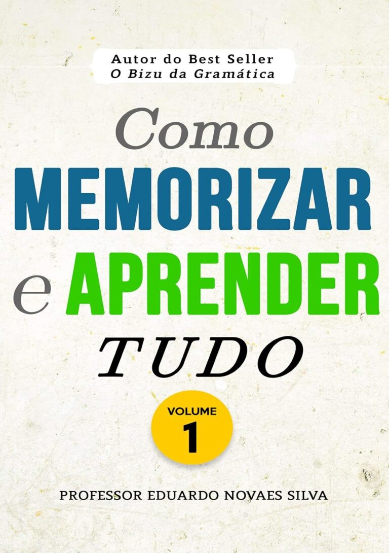 Como MEMORIZAR e APRENDER TUDO Eduardo Novaes Silva | Ebook |