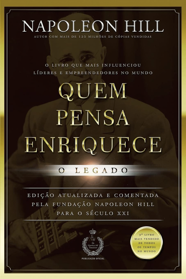 Quem Pensa Enriquece – O Legado | Napoleon Hill | Ebook |