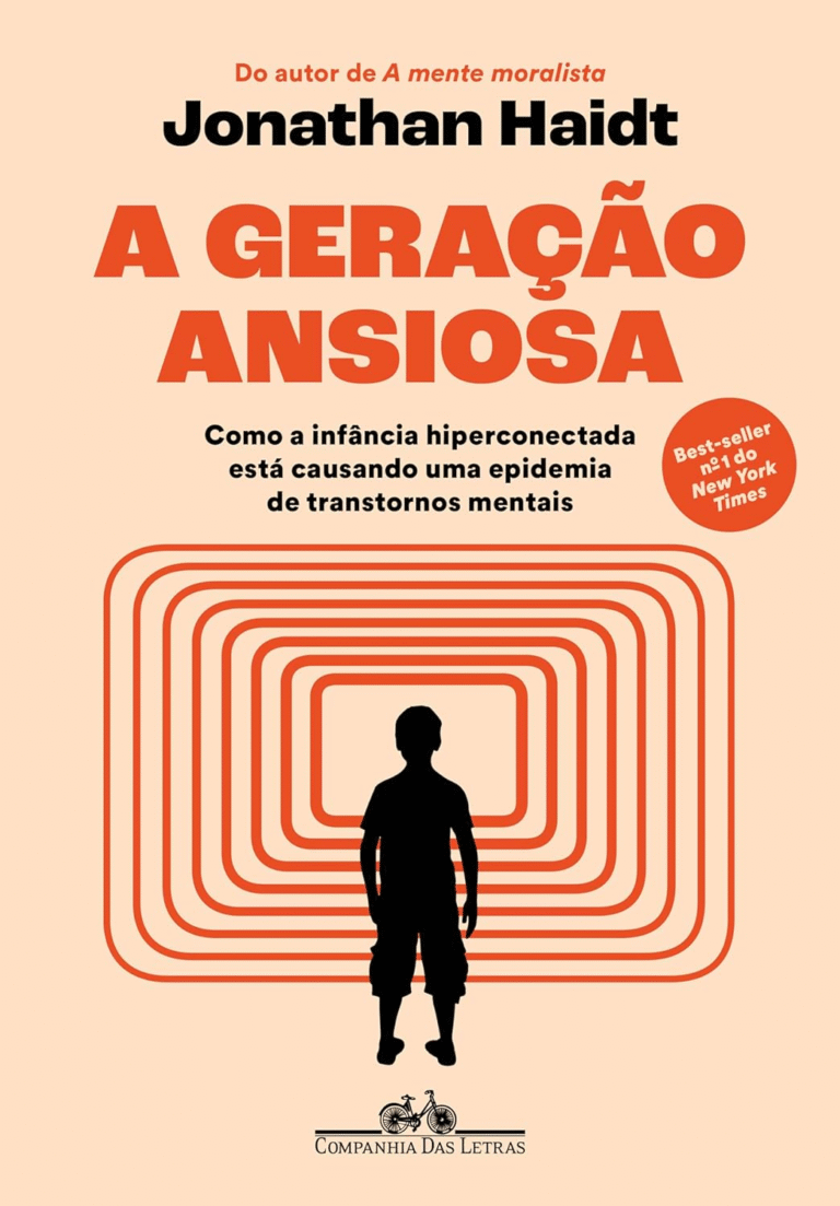 A geração ansiosa: Como a infância hiperconectada está causando uma epidemia de transtornos mentais – Jonathan Haidt | Ebook |