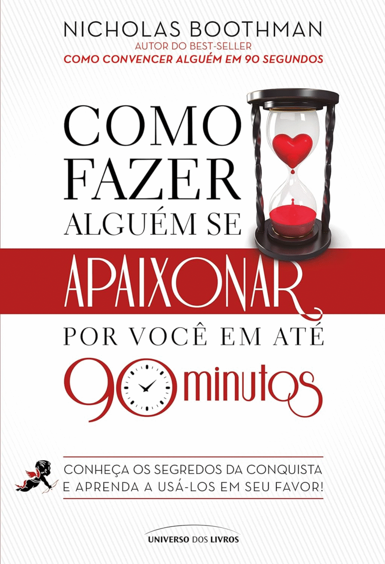 Como Fazer Alguém se Apaixonar por Você em Até 90 Minutos – Nicholas Boothman | Ebook |