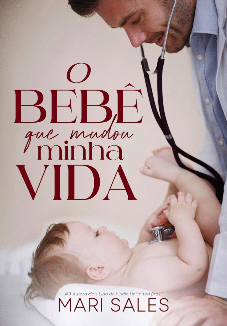 O Bebê que Mudou Minha Vida – Mari Sales | Ebook |