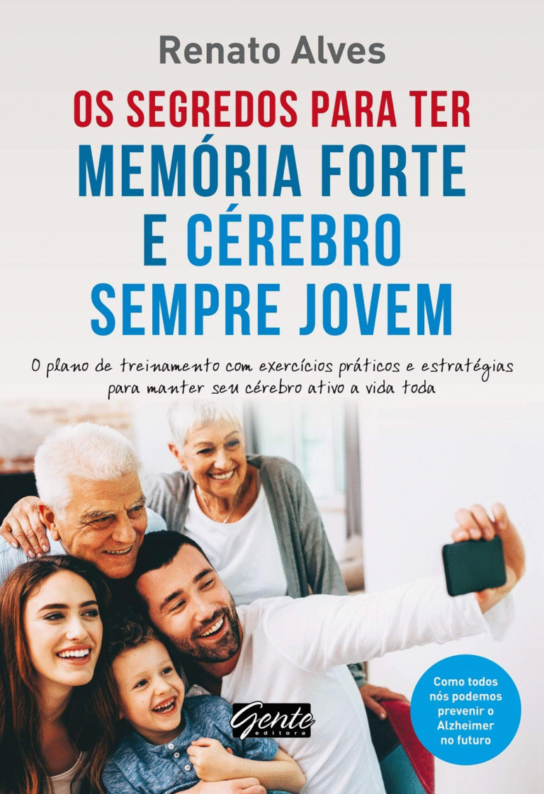 Os Segredos para Ter Memória Forte e Cérebro Sempre Jovem | Renato Alves | Ebook