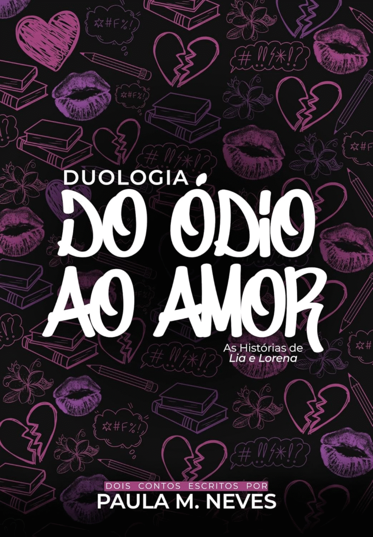 Duologia Do Ódio Ao Amor: As Histórias de Lia e Lorena – Paula M Neves | Ebook |