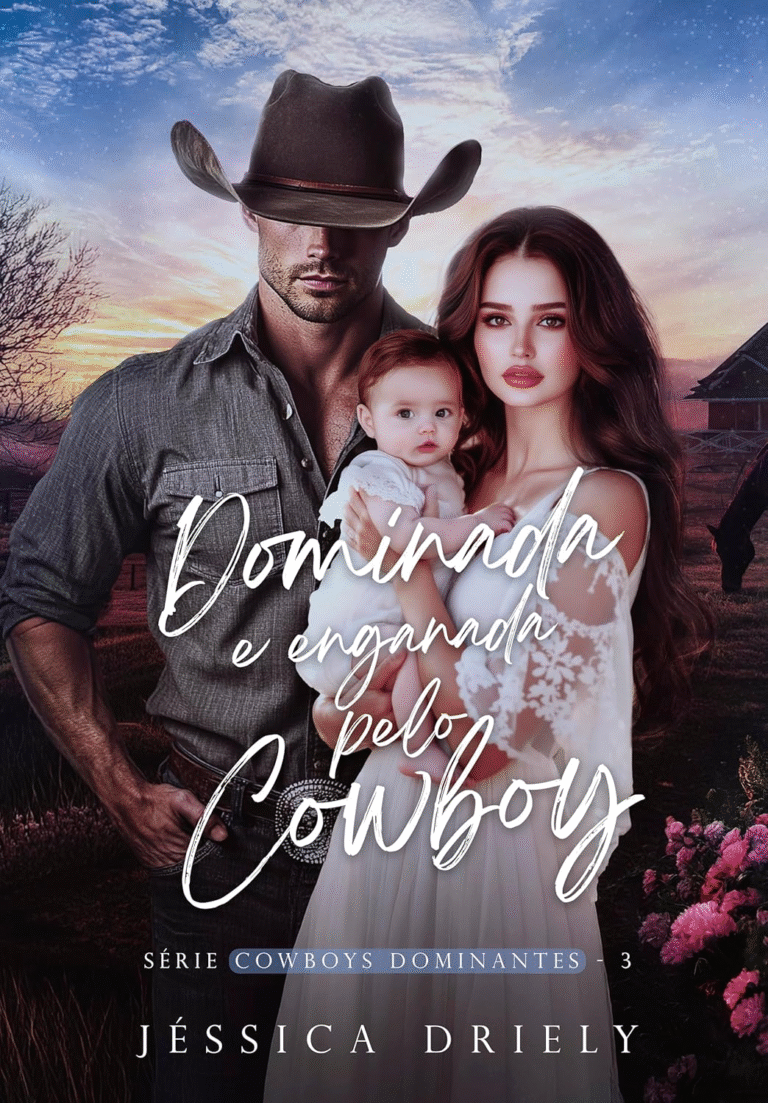Dominada e Enganada pelo Cowboy (Cowboys Dominantes Livro 3) | Jéssica Driely | Ebook Kindle