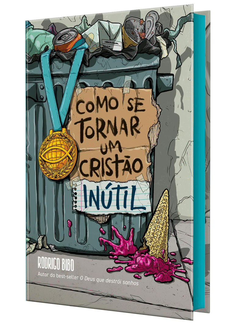 Como se tornar um cristão inútil – Do mesmo autor de “O Deus que destrói sonhos” – Rodrigo Bibo | Ebook |